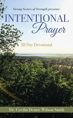 Strong Sisters of Strength presents: 28 Day Devotional by Wilson Smith, Cecilia Denise