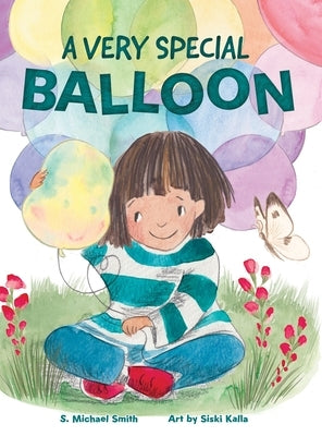 A Very Special Balloon by Smith, S. Michael