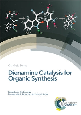 Dienamine Catalysis for Organic Synthesis by Anebouselvy, Kengadarane