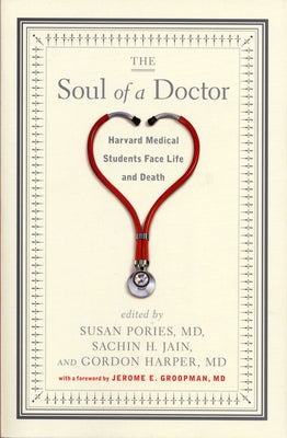 The Soul of a Doctor: Harvard Medical Students Face Life and Death by Pories, Susan