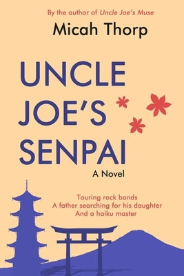 Uncle Joe's Senpai by Thorp, Micah