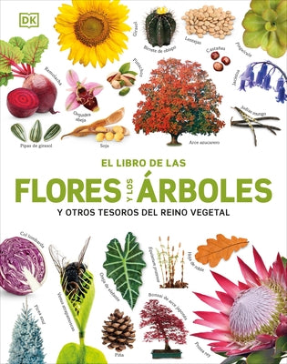 El Libro de Las Flores Y Los ?rboles (Our World in Pictures: Trees, Leaves, Flowers & Seeds) by DK