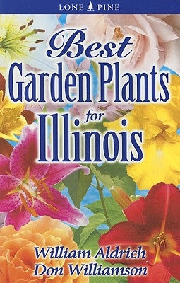 Best Garden Plants for Illinois by Aldrich, William