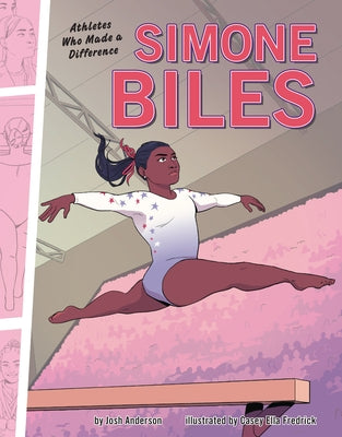 Simone Biles: Athletes Who Made a Difference by Anderson, Josh