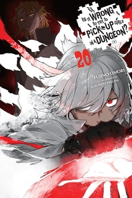 Is It Wrong to Try to Pick Up Girls in a Dungeon?, Vol. 20 (Light Novel) by Omori, Fujino