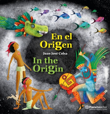 En El Origen (En Ingl?s Y Espa?ol) / In the Origin (in English and Spanish) - Bilingual Book by Colsa, Juan Jos?
