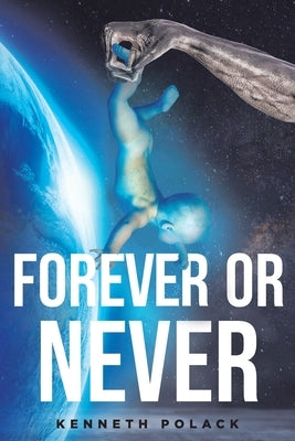 Forever or Never by Polack, Kenneth