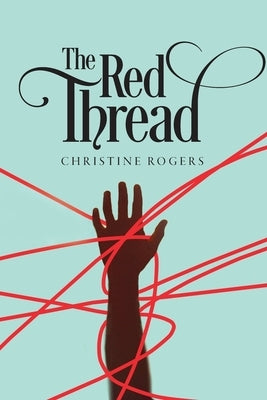 The Red Thread by Rogers, Christine