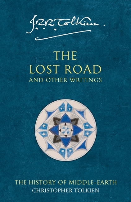 The Lost Road and Other Writings: The History of Middle-Earth by Tolkien, J. R. R.