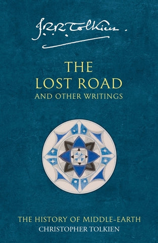 The Lost Road and Other Writings: The History of Middle-Earth by Tolkien, J. R. R.