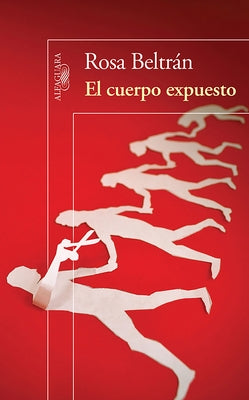 El cuerpo expuesto / The Exposed Body by BeltrÃ¡n, Rosa