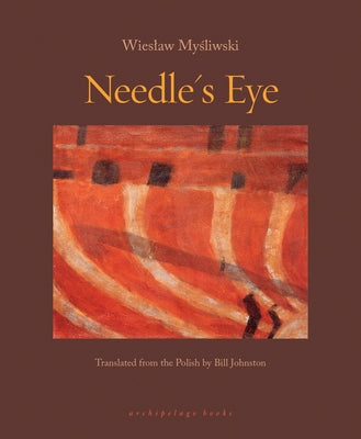 Needle's Eye by Mysliwski, Wieslaw