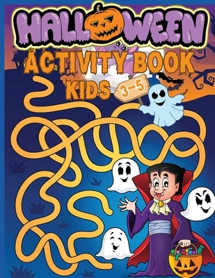 Halloween Activity Book for Kids Ages 3-5: Preschool Workbook for Children with Coloring, Games, Mazes, Dot to Dot, Tracing, Logic Puzzles. Fun for Bo by Designs, Estelle