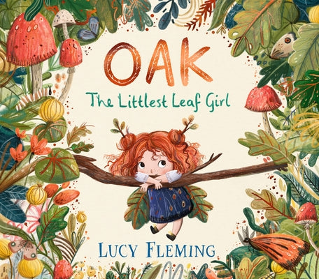 Oak: The Littlest Leaf Girl: (A Heartwarming Autumn Picture Book about Handling Change and New Beginnings - For Toddlers, Preschoolers, and Kids Ages by Fleming, Lucy