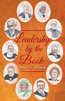 Leadership - By The Book by Atkinson, David M.