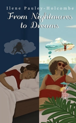 From Nightmares to Dreams by Pauley-Holcombe, Ilene