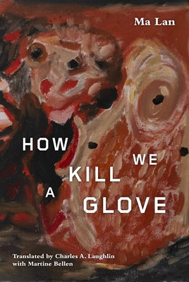 How We Kill a Glove by Lan, Ma