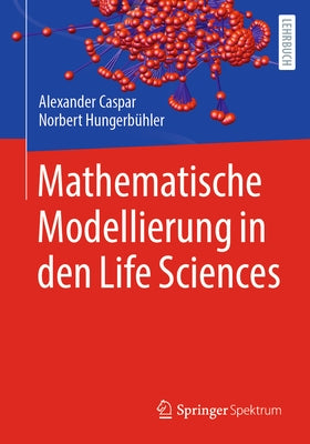 Mathematische Modellierung in Den Life Sciences by Caspar, Alexander