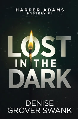 Lost in the Dark by Grover Swank, Denise