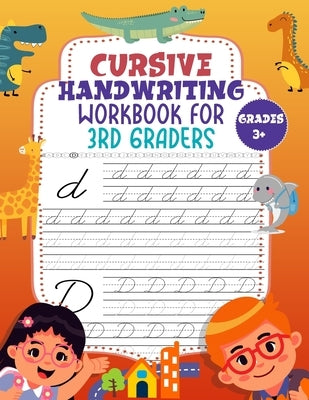 Cursive Handwriting Workbook For 3rd Graders: Beautiful cursive handwriting alphabet, Learning Cursive for 3rd Graders, 3 in 1 Cursive Tracing Book In by Publishing, Elon