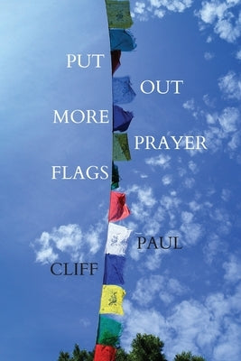 Put Out More Prayer Flags by Cliff, Paul