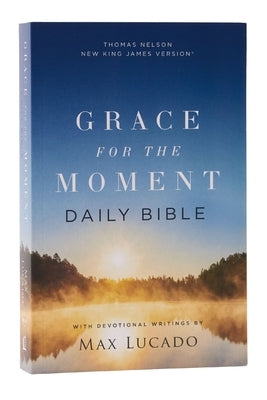 Nkjv, Grace for the Moment Daily Bible, Softcover, Comfort Print by Lucado, Max