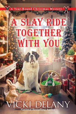 A Slay Ride Together with You: A Year-Round Christmas Mystery by Delany, Vicki