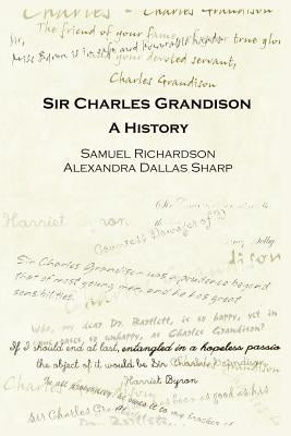 Sir Charles Grandison: A History by Sharp, Alexandra Dallas