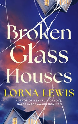 Broken Glass Houses by Lewis, Lorna