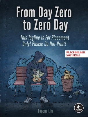 From Day Zero to Zero Day by Lim, Eugene