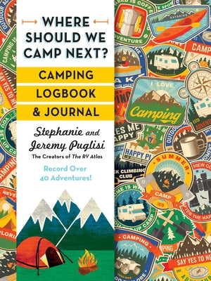 Where Should We Camp Next?: Camping Logbook and Journal by Puglisi, Stephanie