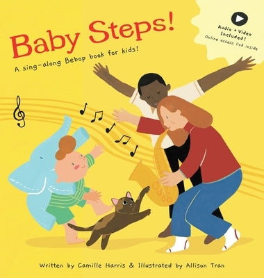 Baby Steps: A sing-along Bebop book for kids! by Harris, Camille V.