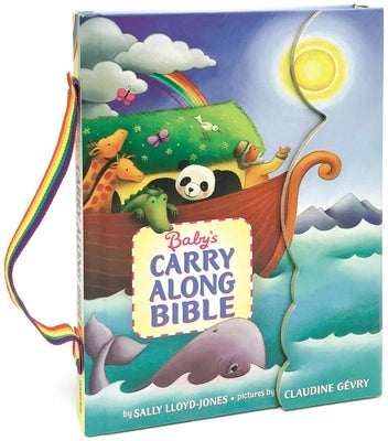 Baby's Carry Along Bible: A First Introduction to Favorite Bible Stories - With Handle and Magnetic Closure by Lloyd-Jones, Sally
