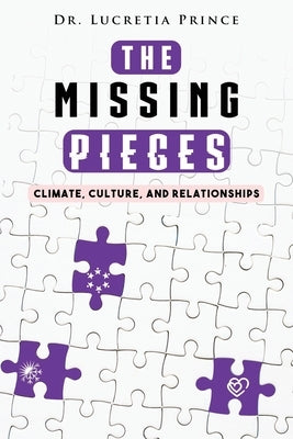 The Missing Pieces: Climate, Culture, and Relationships by Prince, Lucretia