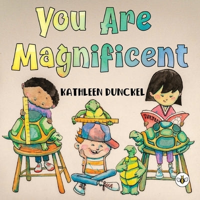 You Are Magnificent by Dunckel, Kathleen