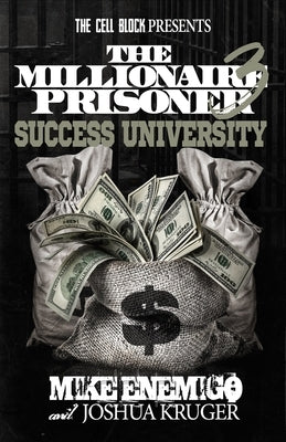 The Millionaire Prisoner 3: Success University by Kruger, Josh