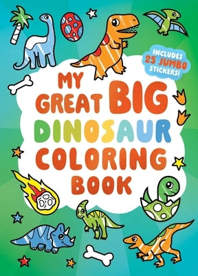 My Great Big Dinosaur Coloring Book by Little Bee Books
