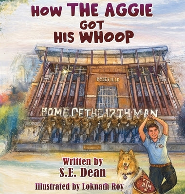 How the Aggie Got His Whoop by Dean, Sarah Elizabeth