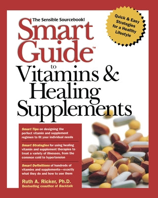 Smart Guide to Vitamins & Healing Supplements by Ricker, Ruth A.