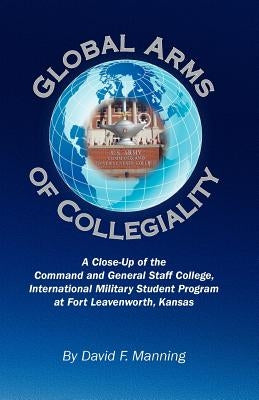 Global Arms of Collegiality by Manning, David F.