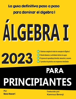 ÁLGEBRA I PARA PRINCIPIANTES La guía definitiva paso a paso para dominar el álgebra I: Álgebra by Berenji, Kamrouz