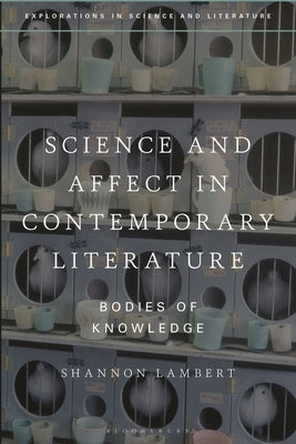 Science and Affect in Contemporary Literature: Bodies of Knowledge by Lambert, Shannon