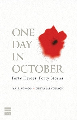 One Day in October: Forty Heroes, Forty Stories by Agmon, Yair