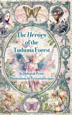 The Heroes of the Tuduma Forest by Pettit, Deborah