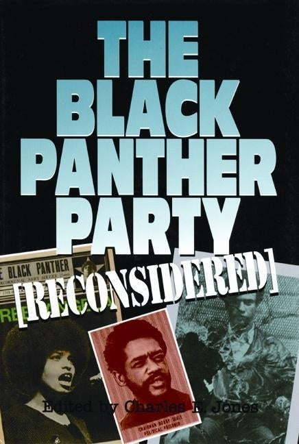 The Black Panther Party Reconsidered by Jones, Charles E.