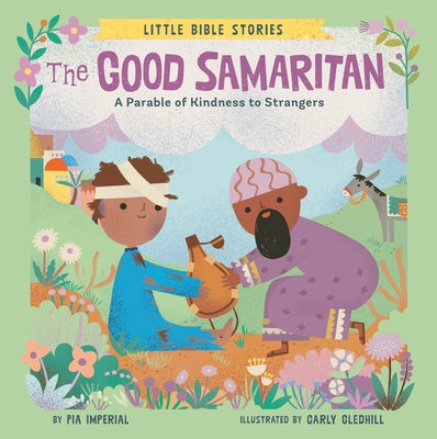 The Good Samaritan: A Parable of Kindness to Strangers by Imperial, Pia