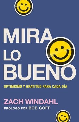 Mira Lo Bueno: Optimismo Y Gratitud Para Cada Día by Windahl, Zach