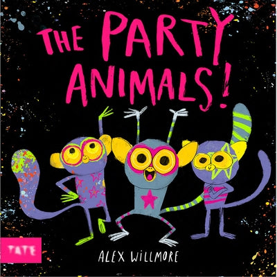 The Party Animals: A Picture Book by Willmore, Alex