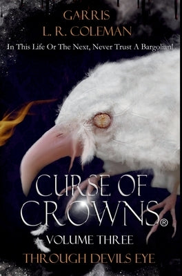 Curse of Crowns Through Devils Eye by Coleman, Garris L. R.