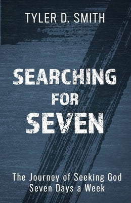 Searching for Seven by Smith, Tyler D.